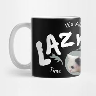 its always lazy time Mug